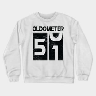 Oldometer Happy Birthday 51 Years Old Was Born In 1969 To Me You Papa Dad Mom Brother Son Husband Crewneck Sweatshirt